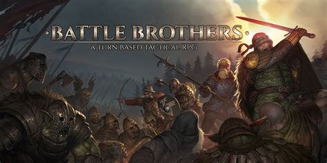 Battle Brothers! A Gritty Medieval Turn-Based Tactical RPG That Will Test Your Every Wile!