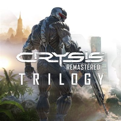 Crysis Remastered Trilogy: Blast Your Way Through Futuristic Warfare With This Visual Masterpiece!