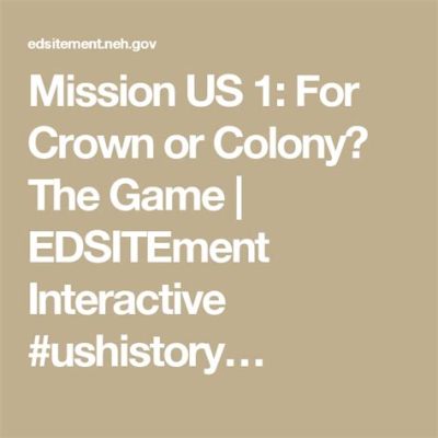 Mission US: For Crown or Colony? Unveils Revolutionary War Choices Through Interactive Historical Gameplay!